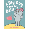 A Big Guy Took My Ball! (Mo Willems)(Brožovaná)