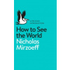 How to See the World