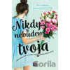 Nikdy nebudem tvoja - Emily Wibberley, Austin Siegemund-Broka