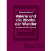 Valerie und die Woche der Wunder - Vítězslav Nezval, Karla Cikánová (ilustrácie)