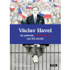 Václav Havel IT PRÁH - Martin Vopěnka; Eva Bartošová