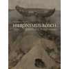 Hieronymus Bosch, Painter and Draughtsman