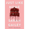 Just Like Home - Gailey Sarah