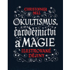 Okultismus, čarodějnictví a magie - Ilustrované dějiny - Christopher Dell
