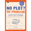 No Plot? No Problem!