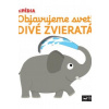 Objavujeme svet! Divé zvieratá - Kolektív