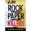 Rock Paper Killers - Alexia Mason, Simon & Schuster