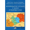 Kooperační vztahy v nové Evropské unii - Beate Neuss, Matthias Niedobitek, Lukáš Novotný, Přemysl Rosůlek a kolektív