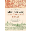 Mezi normou a každodenní praxí - Zuzana Vlasáková