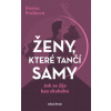 Ženy které tančí samy - Denisa Prošková