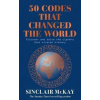 50 Codes that Changed the World - Sinclair McKay