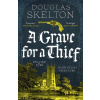 A Grave for a Thief - Douglas Skelton