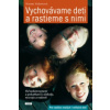Vychovávame deti a rastieme s nimi