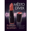 Město dívek - Patricia Scanlan