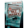 Bez masky - Paul Holes