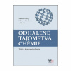 Odhalené tajomstvá chémie (Miroslav Balog, Miroslav Tatarko a kolektív)