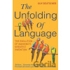 The Unfolding Of Language - Guy Deutscher