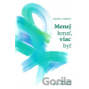 Menej konať, viac byť - Stanislava Gajdošová