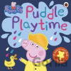 Peppa Pig: Puddle Playtime - Ladybird Books