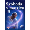 Svoboda v matrixu (Zdenka Blechová)
