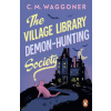 The Village Library Demon Hunting Society (Brožovaná)