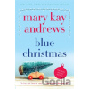Blue Christmas - Mary Kay Andrews