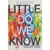 Little Do We Know - Tamara Ireland Stone