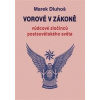 Vorové v zákoně - vůdcové zločinců postsovětského světa - Marek Dluhoš