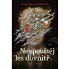 Nevpouštěj les dovnitř - C.G. Drews
