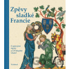 Zpěvy sladké Francie - Hanuš Jelínek, Josef Krček