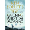 The Evening and the Morning - Ken Follett, Pan Books