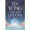 A Bond Undone - Jin Yong