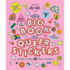 The Big Book of Queer Stickers: Includes 1,000+ Stickers! - Ashley Molesso, Chess Needham