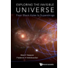 Exploring The Invisible Universe: From Black Holes To Superstrings