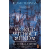 World Without End : The Global Empire of Philip II - Hugh Thomas