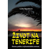 Život na Tenerife - Řezníčková Lenka