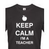 Pánské tričko pre učiteľa Keep calm I'm teacher, Barva Černá, Velikost M Bezvatriko.cz 0171