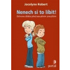 Nenech si to líbit! - Jocelyne Robert
