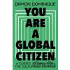 You are a Global Citizen - Damon Dominique
