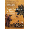 Svatý František z Assisi Život a duchovní profil - Gilbert Keith Chesterton