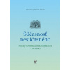 Súčasnosť nesúčasného - Ondrej Mészáros