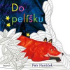 Do pelíšku - Petr Horáček