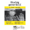 Dialóg generácií a čosi navyše - Martin Duřt, Pavol Frič, Fedor Gál, Juraj Mesík, Michal Postránecký, Peter Pöthe