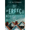 The Perfect Neighborhood - Liz Alterman