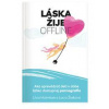 Láska žije offline - Lucia Žiaková, Lívia Halmkan