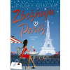 Zbožňuju Paříž …město úkladů a lásky - Lindsey Kelk
