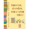Domček, domček, kto v tebe býva? - Čítanka pre prváka - Mária Števková
