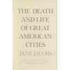 The Death and Life of Great American Cities
