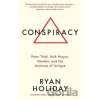 Conspiracy : A True Story of Power, Sex, and a Billionaire's Secret Plot to Destroy a Media Empire - Ryan Holiday