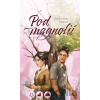 Pod magnolií - Martina Máta Nosková, Petr Štich (ilustrátor)